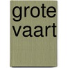 Grote vaart by Unknown