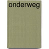 Onderweg door J. van der Toorn-Schutte