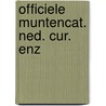 Officiele muntencat. ned. cur. enz door Onbekend