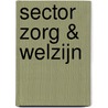 Sector Zorg & Welzijn by Trea de Jong-Voorhout