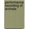 Performance recording of animals door J. Renaud