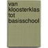 Van kloosterklas tot basisschool