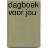 Dagboek voor jou by Onbekend
