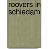 Roovers in Schiedam by L. Priester