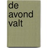 De avond valt by Simon Carmiggelt