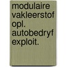 Modulaire vakleerstof opl. autobedryf exploit. door Onbekend