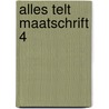 Alles Telt Maatschrift 4 by Wim Sweers