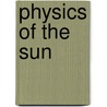 Physics of the sun door Peter A. Sturrock