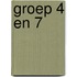groep 4 en 7