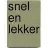 Snel en lekker by Juel