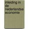 Inleiding in de Nederlandse economie by Unknown