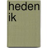 Heden ik by Renate Dorrestein