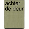 Achter de deur door B. Voskuil