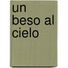 Un beso al cielo by A. van de Elzen