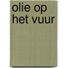 Olie op het vuur by Camp