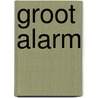 Groot alarm by C. Baardman