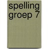 Spelling groep 7 by J. van der Pijl