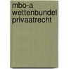 MBO-A wettenbundel Privaatrecht door Onbekend