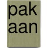 Pak aan by Paul Teule