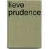 Lieve Prudence