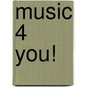 Music 4 you! door R. Joris