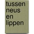 Tussen neus en lippen