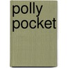 Polly Pocket by Unknown