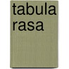 Tabula rasa door P.J.J.M. Bakker