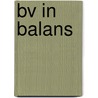 Bv in balans door E.P. van Balen