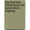 LPG dual fuel conversions for automotive engines door H.L. van Osch
