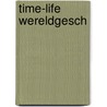 Time-life wereldgesch door Jan van Gestel