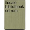 Fiscale bibliotheek cd-rom door Onbekend