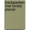 Backpacken met Lonely Planet door Lisa Johnson