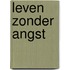 Leven zonder angst