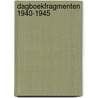 Dagboekfragmenten 1940-1945 door Onbekend