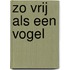 Zo vrij als een vogel