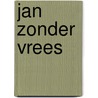 Jan zonder vrees by Marc Briels