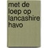 Met de loep op Lancashire havo