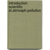 Introduction scientific st.atmosph.pollution by Unknown