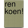 ren koen! door Th. Dubelaar