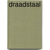 Draadstaal by J. van Koningsbrugge