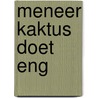 Meneer Kaktus doet eng by P.J. Rens