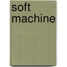 Soft machine by M. O"Mahoney