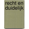 Recht en duidelijk by Unknown