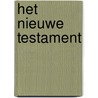 Het Nieuwe Testament by Unknown