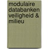 Modulaire databanken veiligheid & milieu by Unknown