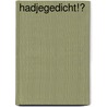 Hadjegedicht!? by Unknown