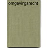 Omgevingsrecht by D. van der Meijden