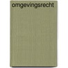 Omgevingsrecht door D. van der Meijden