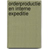 Orderproductie en interne expeditie by Unknown